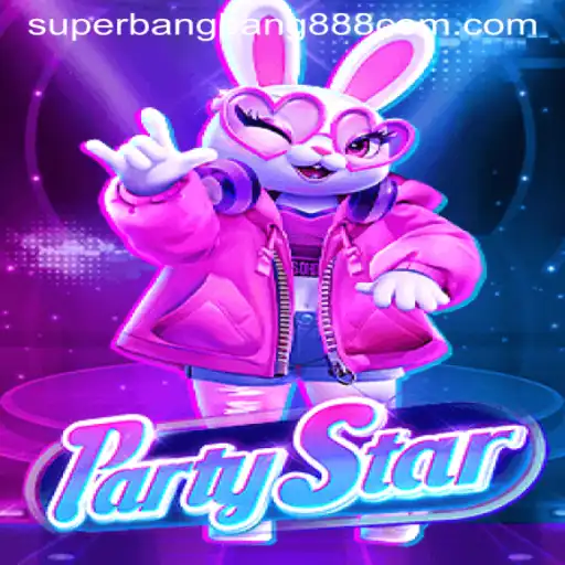 Discover the Thrilling World of PartyStar with Superbangbang888