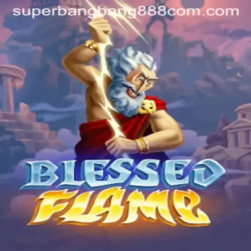 Exploring BlessedFlame: Unleashing the Power of Superbangbang888